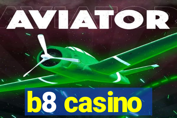 b8 casino